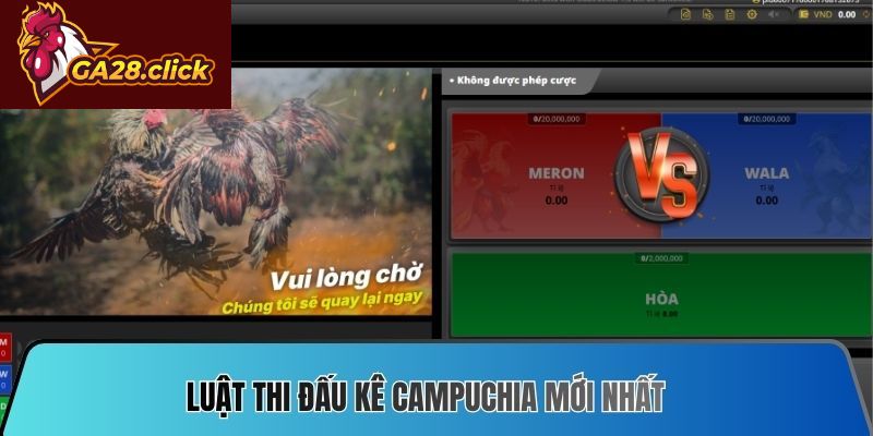 Luật thi đấu kê Campuchia mới nhất