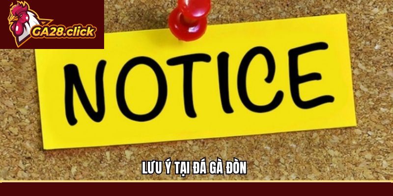 Lưu ý tại Đá gà đòn